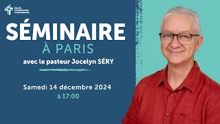 Séminaire avec le pasteur Jocelyn Séry | 14/12/2024