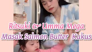 RITSUKI \u0026 UMMA MEGA MASAK SALMON BUTTER KUKUS || LIVE UMMA MEGA 21 JANUARI\