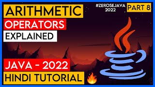 Arithmetic Operators in Java | Maths in Java | Zero Se Java Part 8