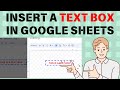 How to Insert & Customize Text Box in Google Sheets