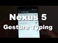 Google Nexus 5: How to Enable / Disable Gesture Typing