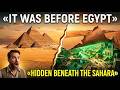 A Civilization 5,000 Years Older Than Egypt Is Buried Under the Sahara