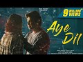 Aye Dil (Full Song) | Ankit Tiwari | Hindi Romantic Song | Hindi Love Song | Break up | Mist Music