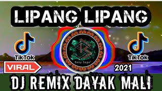 Dj Lipang Lipang Remix Dayak Mali