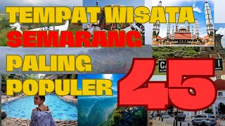 Subhanallah , ini 45 Rekomendasi Tempat Wisata di Semarang yang harus dikunjungi | Masimamcom