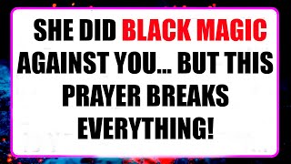 ⏰Black Magic Is Being Used Against You By A Woman – This Prayer Is Your Only Defense!