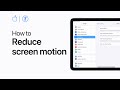 How to reduce screen motion on iPhone, iPad, and iPod touch — Apple Support