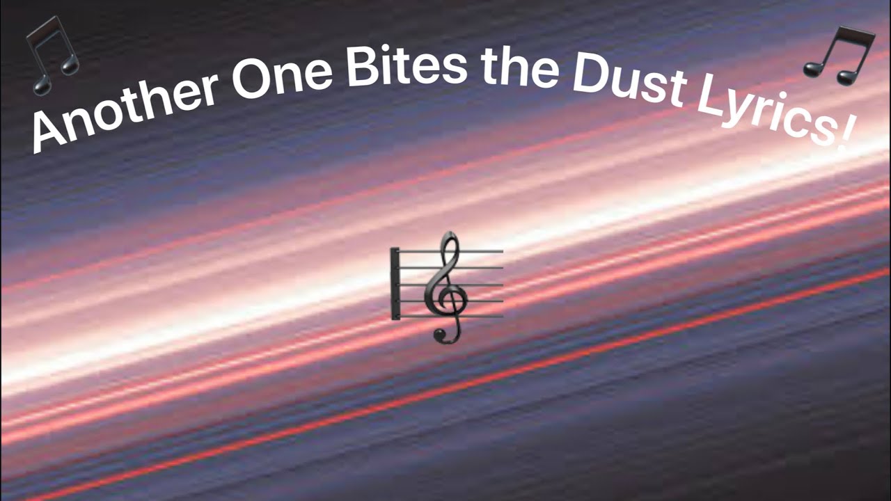 "Another One Bites The Dust” Lyrics - YouTube Music