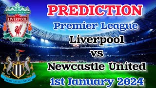 Liverpool vs Newcastle United Prediction and Betting Tips | 1st January 2024