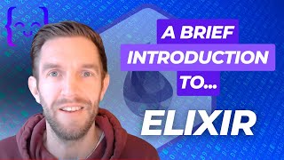 A Brief Introduction to Elixir