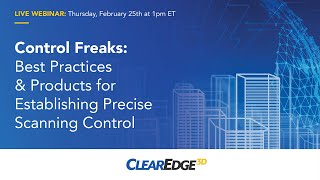 Control Freaks Webinar - Best Practices \u0026 Products for Establishing Precise Scanning Control