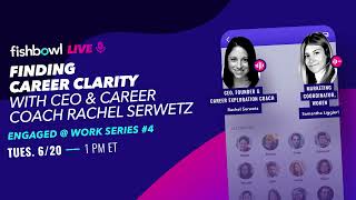 Engaged @ Work #4: Finding Career Clarity with CEO & Career Coach Rachel Serwetz