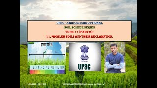 TOPIC11 (PART2): 11.Problem soils and their reclamation [Soil science for UPSC Agriculture optional]