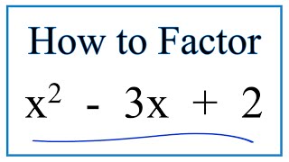 Factor x^2 - 3x + 2