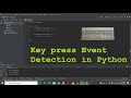 how to detect keypress in python | keyboard's key press event detection in python/pycharm