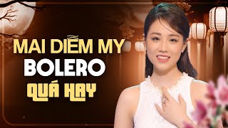 MAI DIỄM MY - LK THƯ TÌNH EM GÁI, NGÀY XƯA ANH NÓI | GIỌNG CA BOLERO TRẺ MÊ MẪN NGƯỜI NGHE