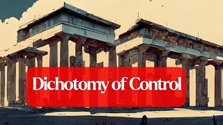 What is the Dichotomy of Control? (Debunking Some Stoic Myths)