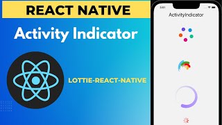 EP: 17 React Native: Awesome Activity Indicator , Lottie library.
