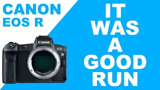 Time To Say Goodbye To My EOS R | It Was a Good Run