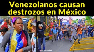 ¡Venezolanos entran a la fuerza en México! Causan destrozos