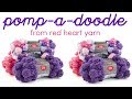 Introducing Pomp-a-Doodle yarn from Red Heart!