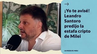 ¡Yo te avisé! Leandro Santoro predijo la estafa cripto de Milei: \