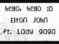 Elton John (ft. Lady Gaga) - Hello Hello LYRICS; HQ; DOWNLOAD LINK!