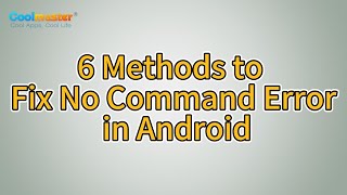 How to Fix No Command Error in Android? [6 Solutions]
