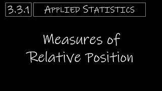 Statistics - 3.3.1 Measures of Relative Position