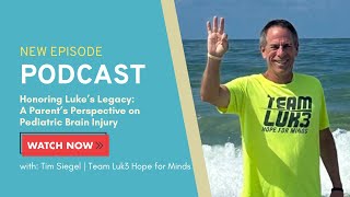 HONORING LUKE'S LEGACY: A PARENT'S PERSPECTIVE ON PEDIATRIC BRAIN INJURY