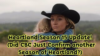 A Very Exciting Heartland Season 15 Update! Did CBC Just Confirm Another Season Of Heartland?!