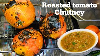 Fire Roasted Tomato chutney | Burnt \u0026 Roasted Tomato Garlic chilly Chutney | village style Chatni