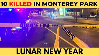 10 killed in Monterey Park | mass shooting as Lunar New Year is celebrated