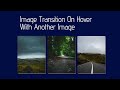 Image Hover CSS | CSS image transition with another Image | CSS Image Transition Hover Effect