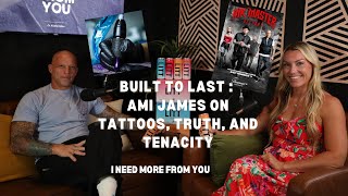 Built To Last: Ami James on Tattoos, Truth, & Tenacity | INMFY Podcast | Ep. 14