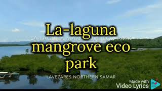 La-laguna mangrove eco park theme song by Lhavy Lofranco. ISLA NG MAKATA