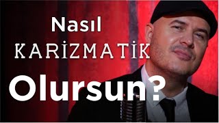 KARİZMATİK OLMANI SAĞLAYAN YÖNTEMİ ADİL YILDIRIM AÇIKLIYOR