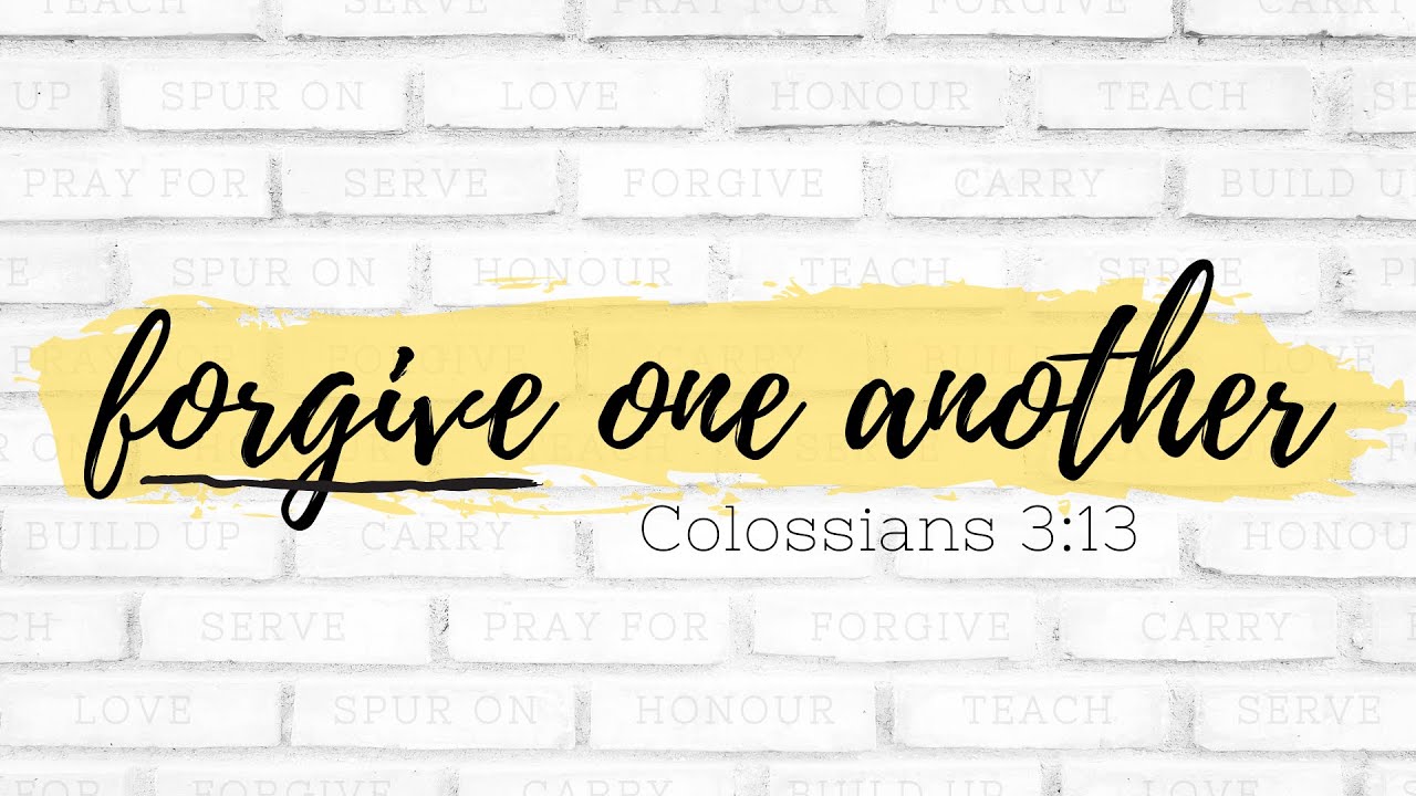 One Another 8 Forgive One Another Youtube