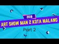 Art Show 2018 MAN 2 Kota Malang Part 2 (End)