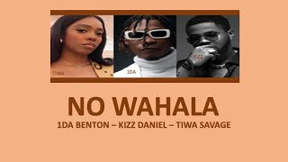 NO WAHALA - 1DA Banton remix Ft Kizz Daniel & Tiwa Savage (Nigerian Pidgin, English & French lyrics)