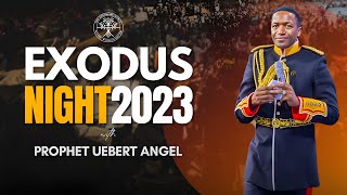 Exodus Night 2023 | Prophet Uebert Angel