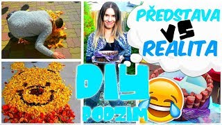 PŘEDSTAVA vs. REALITA - tvoření PODZIMNÍHO DIY