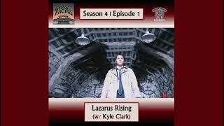 4.01: Lazarus Rising (w/ Kyle Clark)