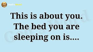 Today god messag || This is about you. The bed you are sleeping on is.... || #god #godmessage