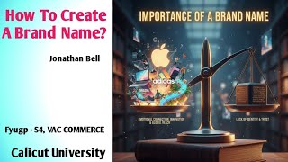 How to create a great brand name? By Jonathan Bell summary in malayalam. Fyugp VAC English Commerce