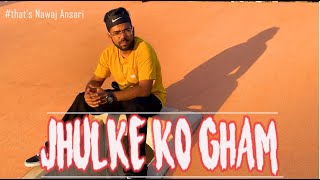 Nawaj Ansari - Jhulke Ko Ghaam (Official Music Video)