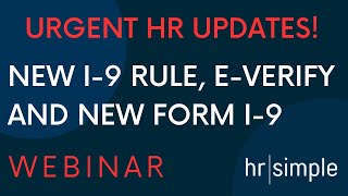 Urgent Employment Verification Updates: New I-9 Rule, E-Verify and New Form I-9