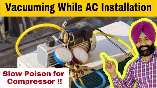 Split AC की Fitting के समय Vacuum करना चाहिए या नहीं ? || Is vacuum mandatory while AC Installation?