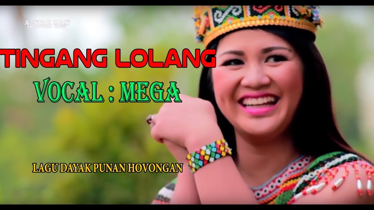 Lagu Dayak Punan Hovongan Tingang Lolang Vocal Mega Youtube Music