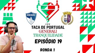 TACA DE PORTUGAL | RIBEIRAO VS GOUVEIA | EP19